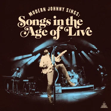 Modern Johnny Sings: Songs in the Age of Live