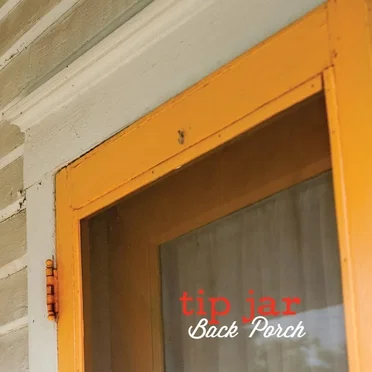 Back Porch by Tip Jar - album cover