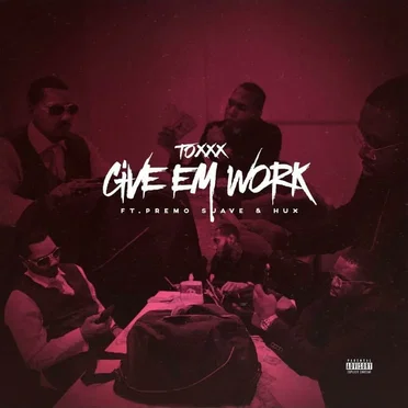 Give Em Work by Toxxx - album cover