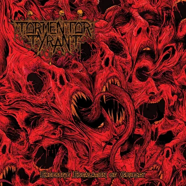 Excessive Escalation of Cruelty by Tormentor Tyrant - album cover