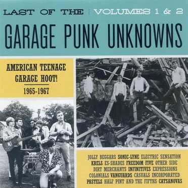 Last of the Garage Punk Unknowns, Volumes 1 & 2 (American Teenage Garage Hoot! 1965–1967) by Various Artists - album cover