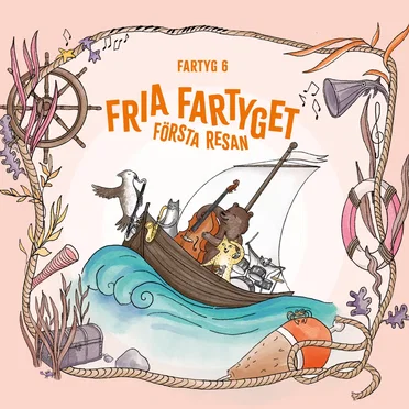 Fria Fartyget - Första resan by Fartyg 6 - album cover