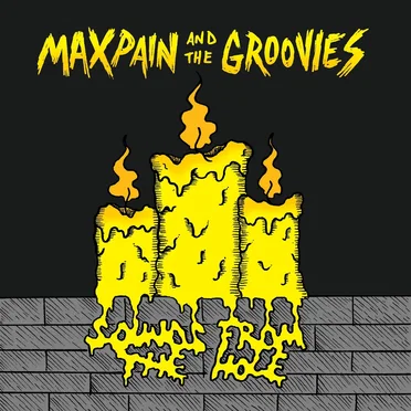 Sounds from the Hole by Max Pain and the Groovies - album cover