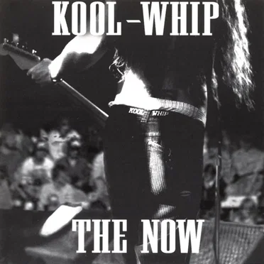 The Now by Kool-Whip - album cover