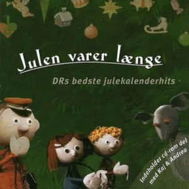 Julen Varer Længe - DRs Bedste Julekalenderhits by Various Artists - album cover