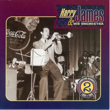 Harry James & His Orchestra: Bandstand Memories: 1938 to 1948: Volume 2
