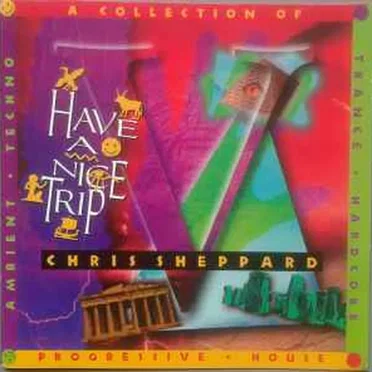 Chris Sheppard: Have a Nice Trip