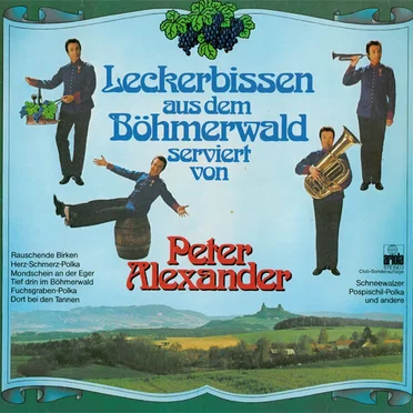 Leckerbissen aus dem Böhmerwald serviert von Peter Alexander