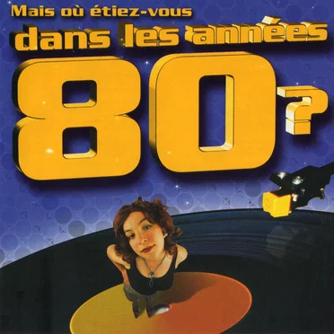 Mais où étiez-vous dans les années 80 ? by Various Artists - album cover