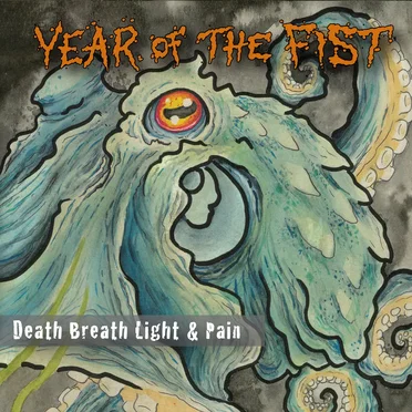 Death Breath Light & Pain by Year Of The Fist - album cover