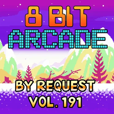 By Request, Vol. 191 by 8-Bit Arcade - album cover