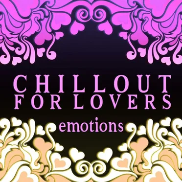Chillout for Lovers: Emotions by Various Artists - album cover