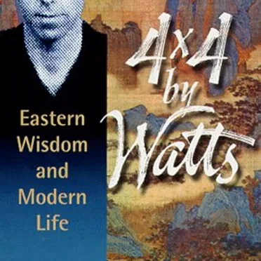 4×4 by Watts: Eastern Wisdom and Modern Life, Volume 3 by Alan Watts - album cover