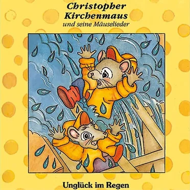 Christopher Kirchenmaus und seine Mäuselieder - Unglück im Regen by Helmut Jost - album cover