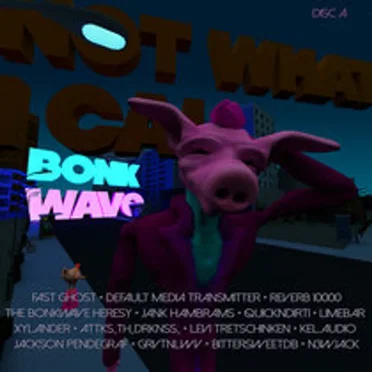 Not What I Call Bonk Wave - Volume 002 -Disc A by Various Artists - album cover