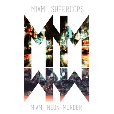 Miami Neon Murder by Miami Supercops - album cover