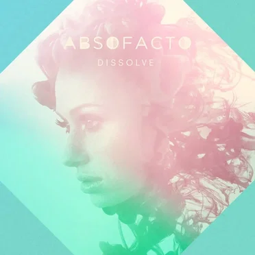 Dissolve by Absofacto - album cover