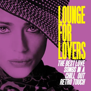 Lounge for Lovers (The Best Love Songs in a Chill Out Retro Touch) by Various Artists - album cover