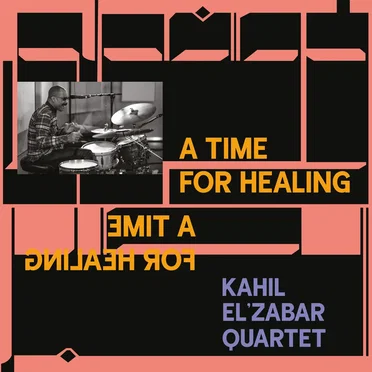 A Time for Healing by Kahil El’Zabar Quartet - album cover