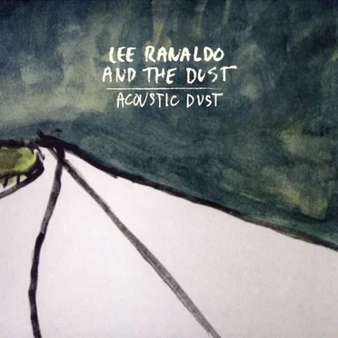 Acoustic Dust by Lee Ranaldo and The Dust - album cover