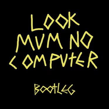 Look Mum No Bootleg