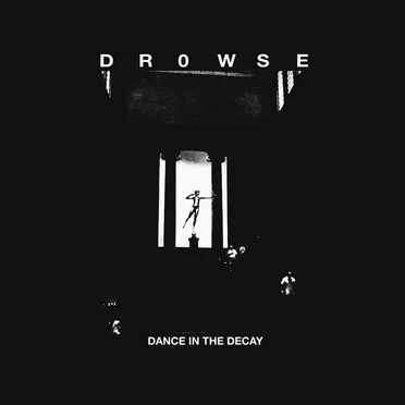 Dance in the Decay by Drowse - album cover