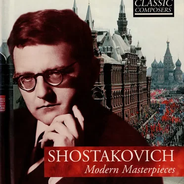 Shostakovich: Modern Masterpieces (The Classic Composers – Modern 7)