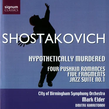 Hypothetically Murdered / Four Pushkin Romances / Five Fragments for Small Orchestra / Jazz Suite No. 1