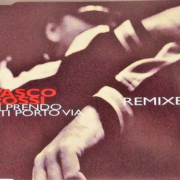 Ti prendo e ti porto via (remixes)