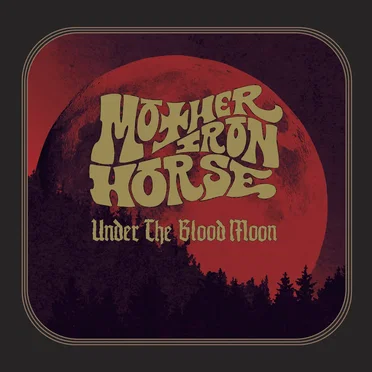 Under the Blood Moon by Mother Iron Horse - album cover