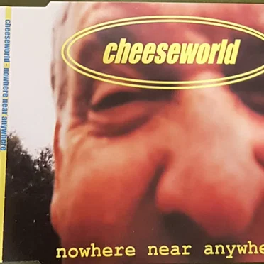 Nowhere Near Anywhere by Cheeseworld - album cover