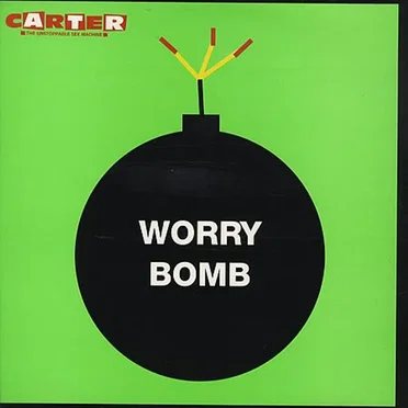 Worry Bomb by Carter the Unstoppable Sex Machine - album cover