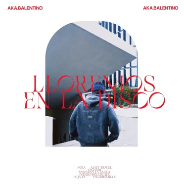 LLOREMOS EN LA DISCO by Aka.Balentino - album cover