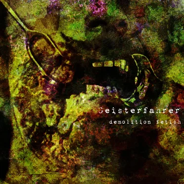 Demolition Fetish by Geisterfahrer - album cover