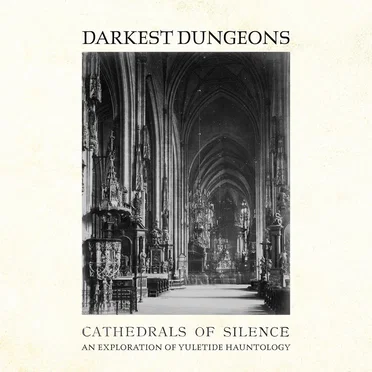 CATHEDRALS OF SILENCE - An Exploration of Yuletide Hauntology