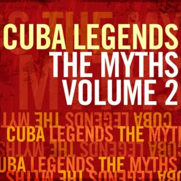 Cuba Legends: The Myths, Volume 2 by Various Artists - album cover