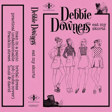 Eat My Skorts by Debbie Downers - album cover