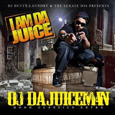 I Am da Juice (DJ Dutty Laundry & the Senate DJs Presents) [Hood Classics Extra]