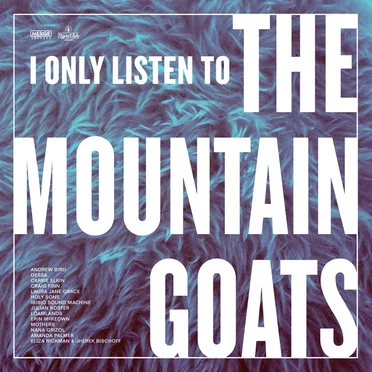 I Only Listen to the Mountain Goats: All Hail West Texas by Various Artists - album cover