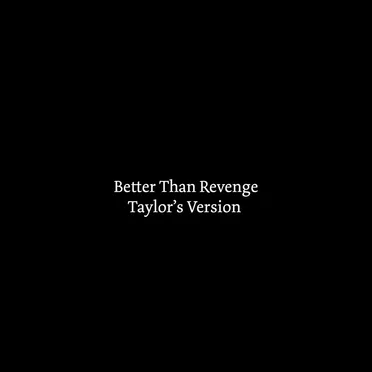 Better Than Revenge (Taylor’s version) by Taylor Swift - album cover