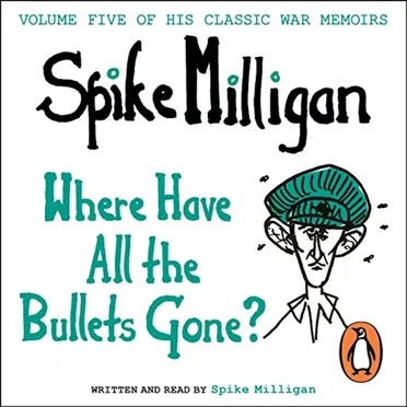 Where Have All the Bullets Gone? by Spike Milligan - album cover