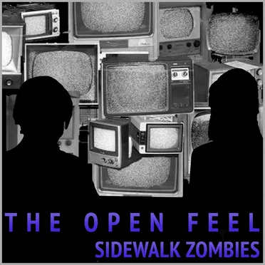 Sidewalk Zombies by The Open Feel - album cover