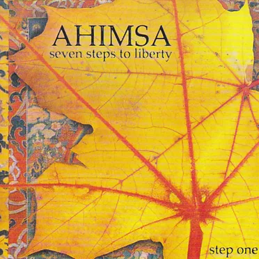 Seven Steps to Liberty: Step One by Ahimsa - album cover
