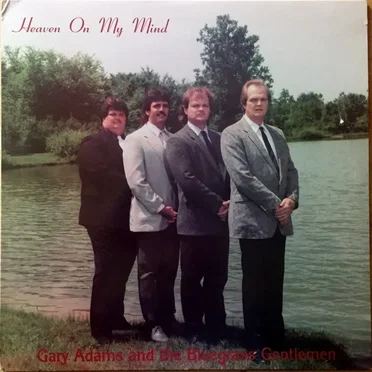 Heaven On My Mind by Gary Adams and the Bluegrass Gentlemen - album cover
