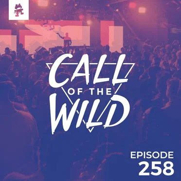 2019-07-24: 258 – Monstercat: Call of the Wild by Monstercat - album cover