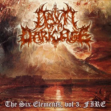 The Six Elements, Volume 3: Fire by Dawn of a Dark Age - album cover