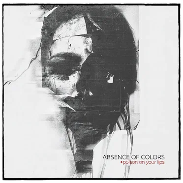 Poison on Your Lips by Absence of Colors - album cover