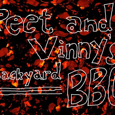 Peet and Vinny's Backyard BBQ