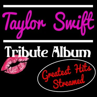 Taylor Swift Tribute Album: Greatest Hits Streamed by T‐Swizzle - album cover