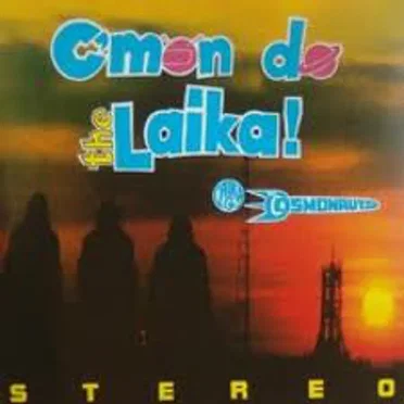 C'Mon Do the Laika! by Laika & the Cosmonauts - album cover